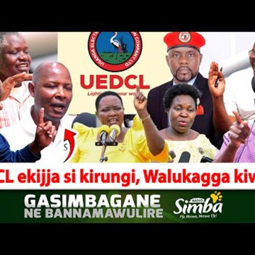 GASIMBAGANE-Rwomushana-UEDCL ekijja si kirungi, Walukagga kaweddemu dda addeyo asome tatusumbuwa