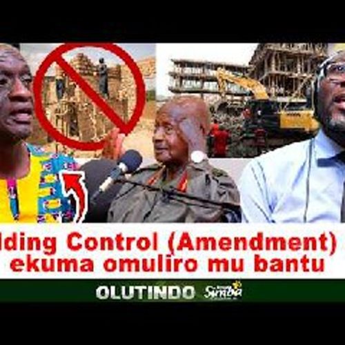 OLUTINDO-Baguma-Building Control Amendment Act ekuma muliro mu bantu Gavumenti kyetamanyi