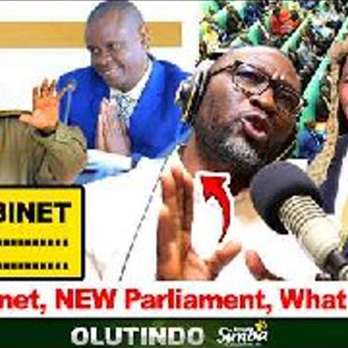 Olutindo-Kibazo-Palamenti mpya Sipiika mupya, Cabinet mpya, Kiki kyoba osuubira! Among kiki ekiddako